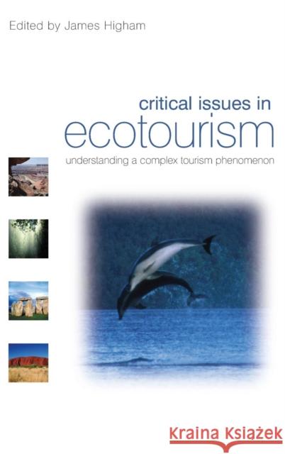 Critical Issues in Ecotourism James Higham   9781138136793 Taylor and Francis - książka