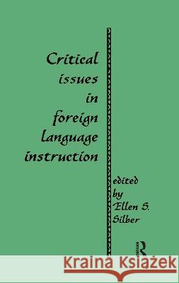 Critical Issues in Foreign Language Instruction Ellen S. Silber 9781138966987 Taylor and Francis - książka