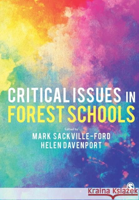 Critical Issues in Forest Schools Mark Sackville-Ford Helen Davenport 9781526464460 SAGE Publications Ltd - książka