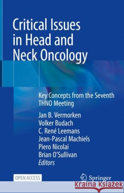 Critical Issues in Head and Neck Oncology: Key Concepts from the Seventh Thno Meeting Vermorken, Jan B. 9783030632335 Springer - książka