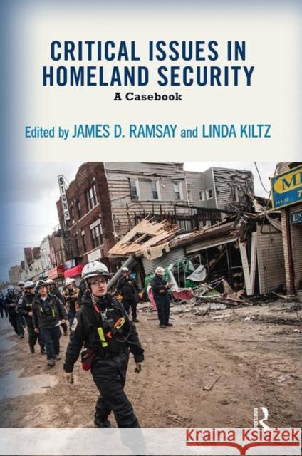 Critical Issues in Homeland Security: A Casebook Ramsay, James D. 9780813348278 Westview Press - książka