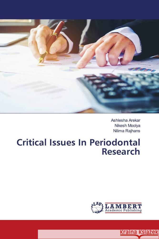 Critical Issues In Periodontal Research Ashlesha Arekar Nikesh Moolya Nilima Rajhans 9786207470464 LAP Lambert Academic Publishing - książka