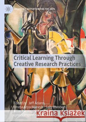 Critical Learning Through Creative Research Practices Jeff Adams Emma Arya-Manesh Sally Bamber 9783032054111 Palgrave MacMillan - książka