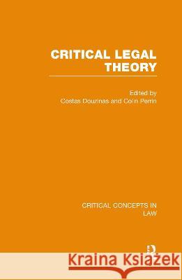 Critical Legal Theory: Critical Concepts in Law Professor Costas Douzinas (London School of Economics and Political Science) 9780415486774 Taylor & Francis Ltd - książka