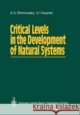 Critical Levels in the Development of Natural Systems Alexey V. Zhirmunsky Victor I. Kuzmin 9783642730191 Springer - książka