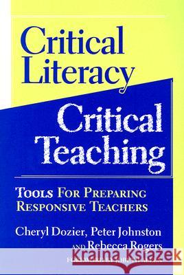 Critical Literacy/Critical Teaching: Tools for Preparing Responsive Teachers Dozier, Cheryl 9780807746455 Teachers College Press - książka