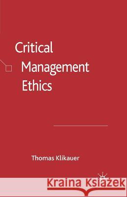 Critical Management Ethics T. Klikauer   9781349315383 Palgrave Macmillan - książka