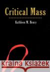 Critical Mass Kathleen M. Henry 9781440102257 iUniverse.com