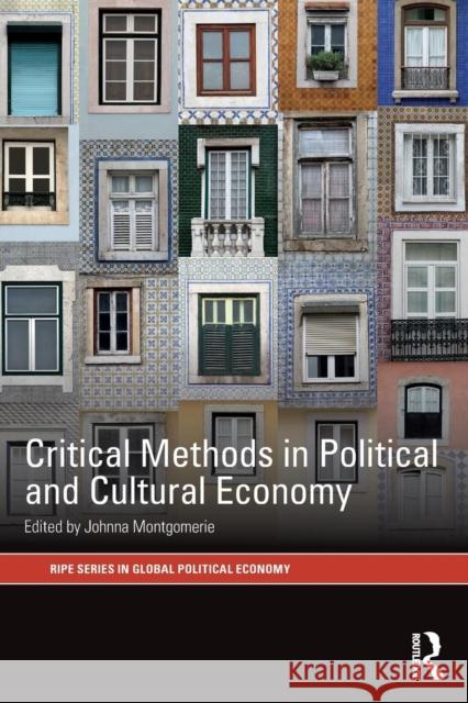 Critical Methods in Political and Cultural Economy Johnna Montgomerie 9781138934276 Routledge - książka