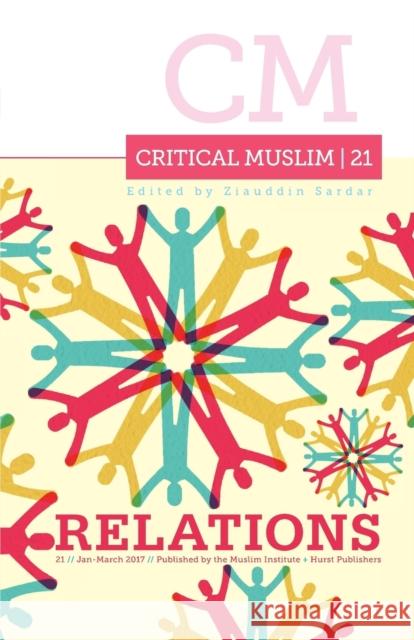 Critical Muslim 21: Relations Ziauddin Sardar 9781849048231 Hurst & Co. - książka