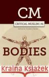 Critical Muslim 41: Bodies  9781787387164 C Hurst & Co Publishers Ltd