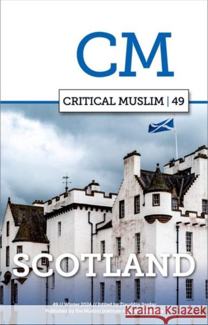 Critical Muslim 49: Scotland  9781787389588 C Hurst & Co Publishers Ltd - książka