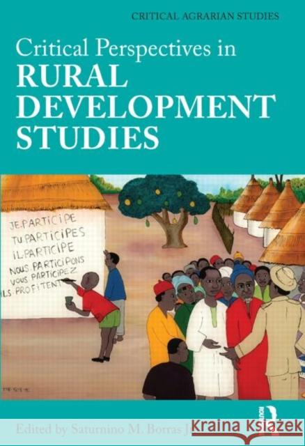 Critical Perspectives in Rural Development Studies Saturnino M. Borras Jr.   9780415591775 Taylor and Francis - książka