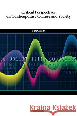 Critical Perspectives on Contemporary Culture and Society Bert Olivier 9781636481579 Eliva Press - książka