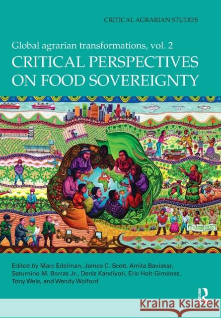 Critical Perspectives on Food Sovereignty: Global Agrarian Transformations, Volume 2 Marc Edelman 9781138122765 Routledge - książka