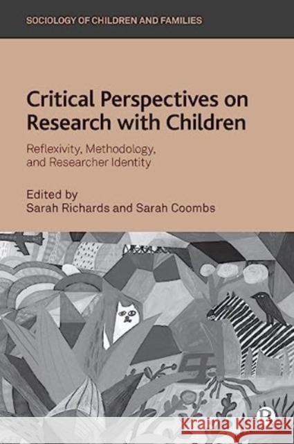 Critical Perspectives on Research with Children: Reflexivity, Methodology, and Researcher Identity  9781529216783 Bristol University Press - książka