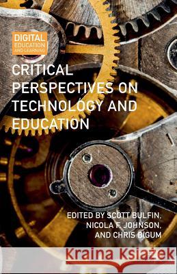 Critical Perspectives on Technology and Education Scott Bulfin Nicola F., Dr Johnson Chris Bigum 9781349481248 Palgrave MacMillan - książka