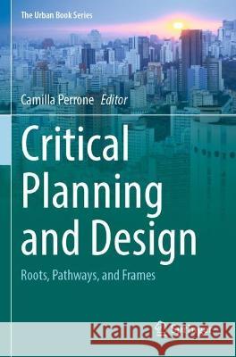 Critical Planning and Design  9783030931094 Springer International Publishing - książka