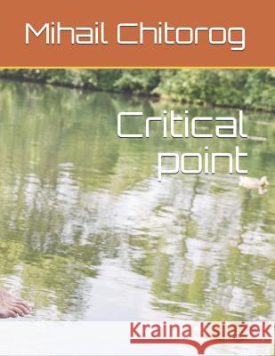 Critical Point Mihail Chitorog 9781796363418 Independently Published - książka