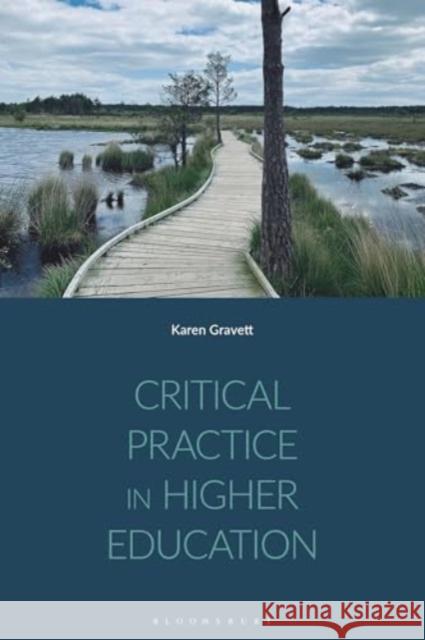 Critical Practice in Higher Education Karen (University of Surrey, UK) Gravett 9781350385139 Bloomsbury Publishing PLC - książka