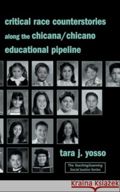 Critical Race Counterstories Along the Chicana/Chicano Educational Pipeline Tara J. Yosso 9781032884189 Routledge - książka