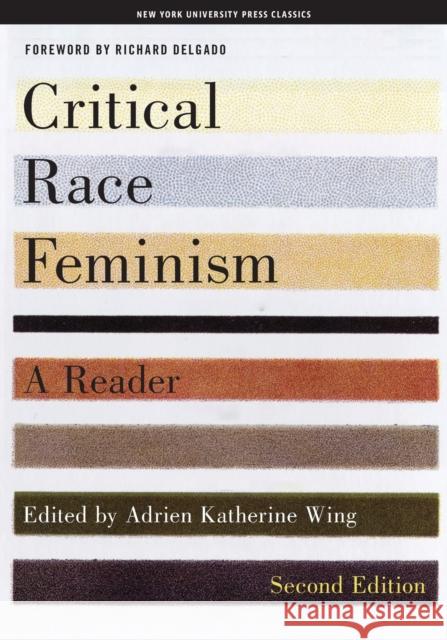 Critical Race Feminism, Second Edition: A Reader Wing, Adrien Katherine 9780814793947 New York University Press - książka