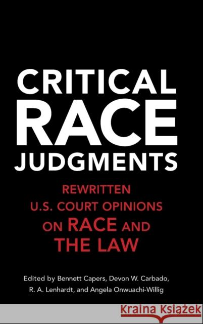 Critical Race Judgments: Rewritten U.S. Court Opinions on Race and the Law Capers, Bennett 9781107164529 Cambridge University Press - książka