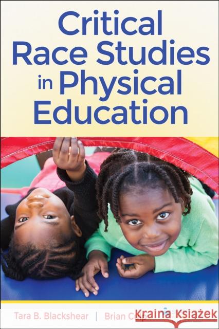 Critical Race Studies in Physical Education Tara B. Blackshear Brian Culp 9781718212053 Human Kinetics Publishers - książka
