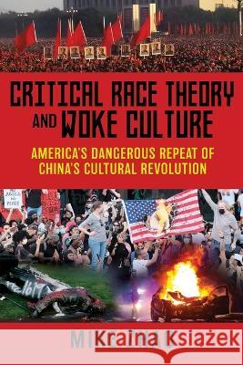 Critical Race Theory and Woke Culture: America's Dangerous Repeat of China's Cultural Revolution Mike Zhao   9781662854514 Liberty Hill Publishing - książka