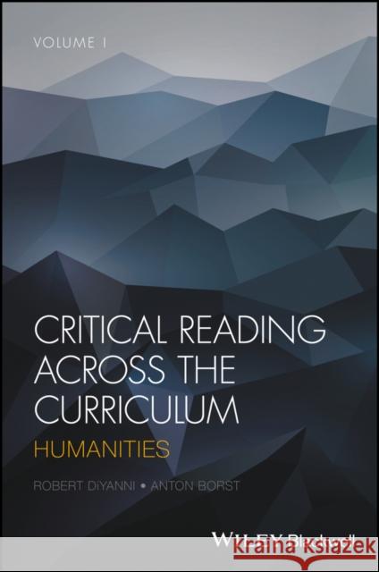 Critical Reading Across the Curriculum, Volume 1: Humanities Borst, Anton 9781119154860 John Wiley & Sons - książka