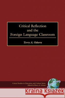 Critical Refelction and the Foreign Language Classroom (PB) Osborn, Terry a. 9781593113131 Information Age Publishing - książka