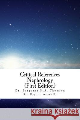 Critical References Nephrology: Expert Commentary of the most important Clinical Nephrology Studies Acedillo, Rey R. 9781479175208 Createspace - książka