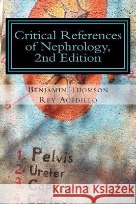 Critical References of Nephrology, 2nd Edition Dr Benjamin Kervin Alan Thomson Dr Rey Acedillo 9781514648216 Createspace - książka