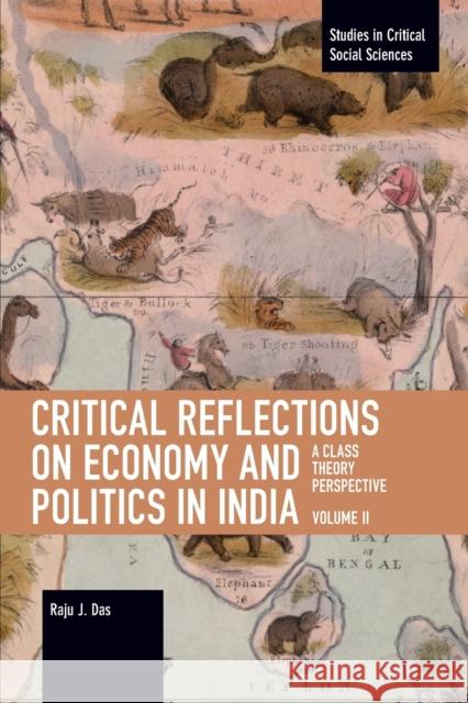 Critical Reflections on Economy and Politics in India. Volume 2: A Class Theory Perspective Raju J. Das 9781642594294 Haymarket Books - książka