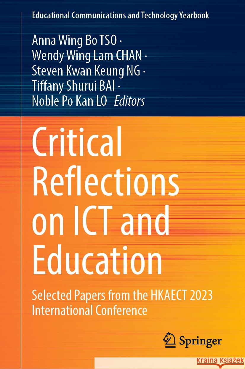 Critical Reflections on Ict and Education: Selected Papers from the Hkaect 2023 International Conference Anna Wing Bo Tso Wendy Wing Lam Chan Steven Kwan Keung Ng 9789819975587 Springer - książka