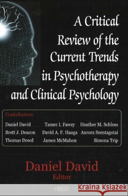 Critical Review of the Current Trends in Psychotherapy & Clinical Psychology Daniel David 9781600212192 Nova Science Publishers Inc - książka