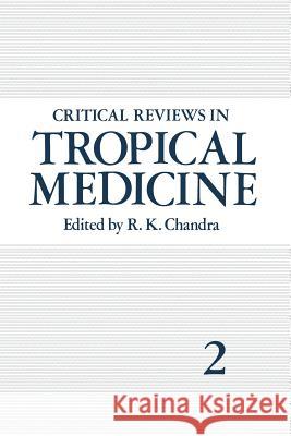 Critical Reviews in Tropical Medicine: Volume 2 Chandra, R. K. 9781461296898 Springer - książka