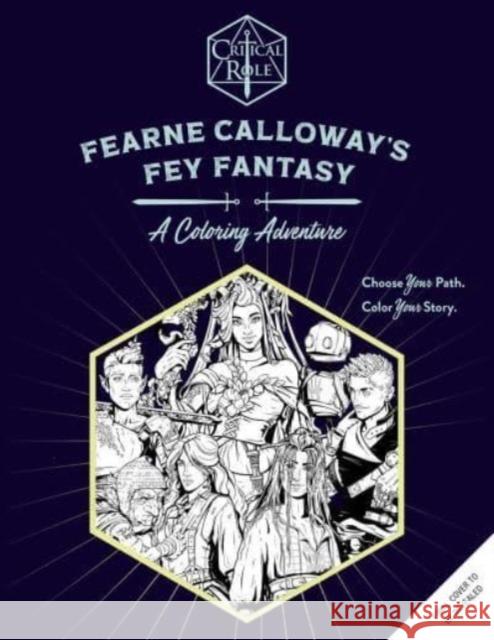 Critical Role: Fearne Calloway's Fey Fantasy: A Coloring Adventure Morgan Ormond 9798886634099 Insight Editions - książka