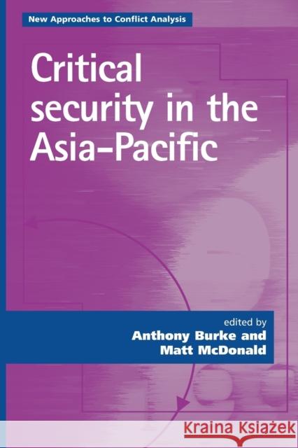 Critical security in the Asia-Pacific Burke, Anthony 9780719073052 Manchester University Press - książka