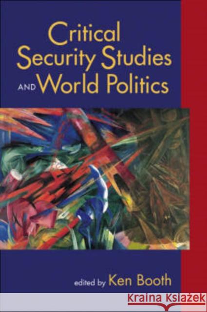 Critical Security Studies and World Politics Ken Booth 9781555878269  - książka