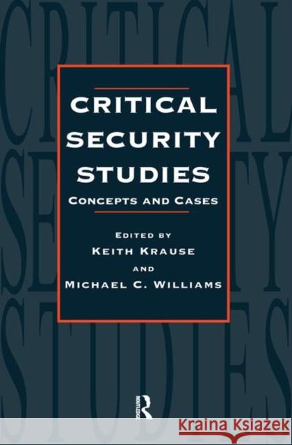 Critical Security Studies: Concepts and Strategies Krause, Keith 9781857287332  - książka
