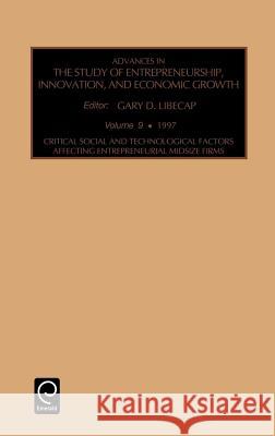 Critical, Social and Technological Factors Affecting Entrepreneurial Midsize Firms Gary D. Libecap 9780762303298 Emerald Publishing Limited - książka