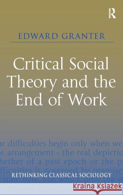 Critical Social Theory and the End of Work Ed Granter 9780754676973  - książka