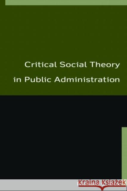 Critical Social Theory in Public Administration Richard C. Box 9780765615541 M.E. Sharpe - książka