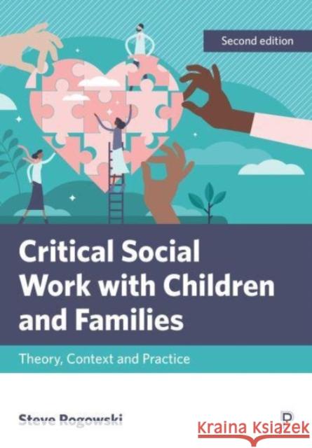 Critical Social Work with Children and Families: Theory, Context and Practice Steve (Oldham Metropolitan Borough Council) Rogowski 9781447369295 Bristol University Press - książka