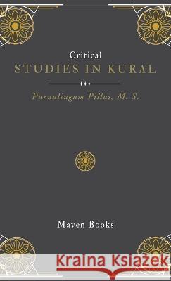 Critical Studies in Kural Purnalingam Pillai   9789355275684 Maven Books - książka