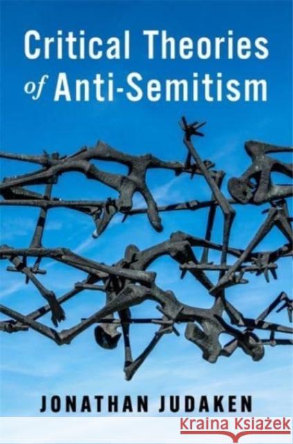 Critical Theories of Anti-Semitism Jonathan Judaken 9780231212922 Columbia University Press - książka