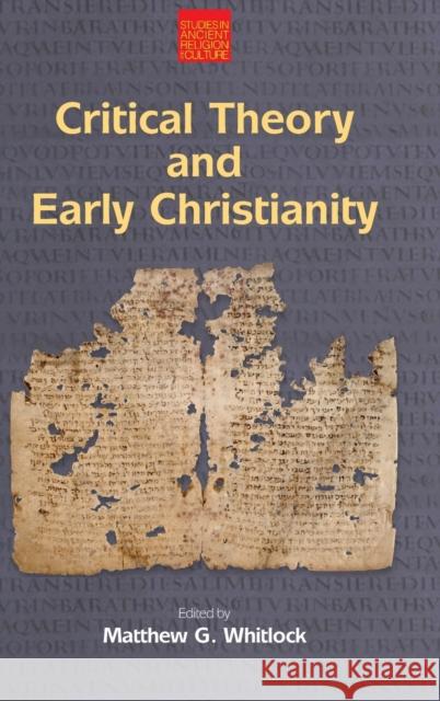 Critical Theory and Early Christianity Whitlock, Matthew G. 9781781794128 EQUINOX PUBLISHING ACADEMIC - książka