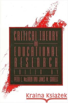 Critical Theory and Educational Research Peter L. McLaren James M. Giarelli Yvonna S. Lincoln 9780791423684 State University of New York Press - książka
