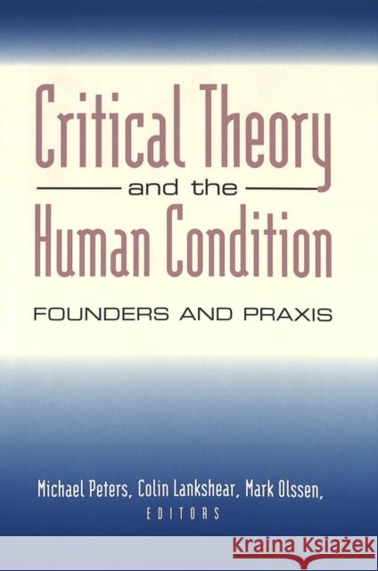 Critical Theory and the Human Condition: Past, Present, and Future Kincheloe, Joe L. 9780820451688 Peter Lang Publishing - książka